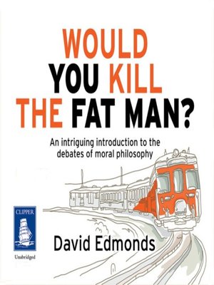 cover image of Would You Kill the Fat Man?